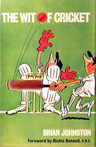 The wit of cricket; (9780090869107) by Dickie Bird; Brian Johnston
