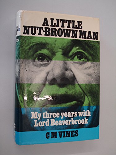 Imagen de archivo de A little Nut-Brown Man My three years with Lord Beaverbrook a la venta por Victoria Bookshop