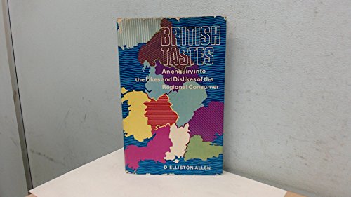 Stock image for British Tastes : An Enquiry into the Likes and Dislikes of the Regional Consumer for sale by Better World Books Ltd