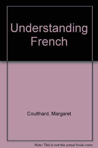 9780090881604: Understanding French