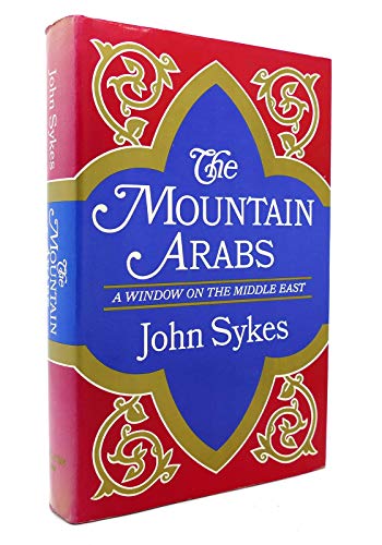 9780090881802: The mountain Arabs;: A window on the Middle East