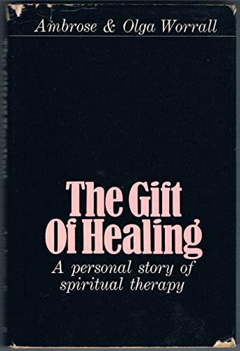 Imagen de archivo de The Gift Of Healing - A Personal Study of Spiritual Therapy a la venta por SecondSale