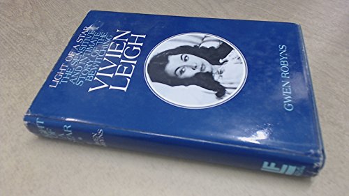 Imagen de archivo de Light of a Star: The Sensitive and Intimate Story of the Bewitching Vivien Leigh a la venta por HPB Inc.