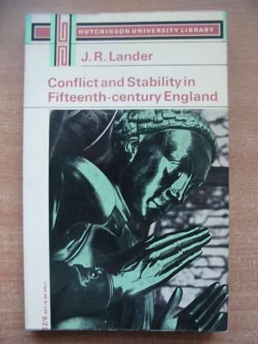 Imagen de archivo de Conflict and Stability in Fifteenth-Century [15th] England, Second Edition 1974 a la venta por Eric James