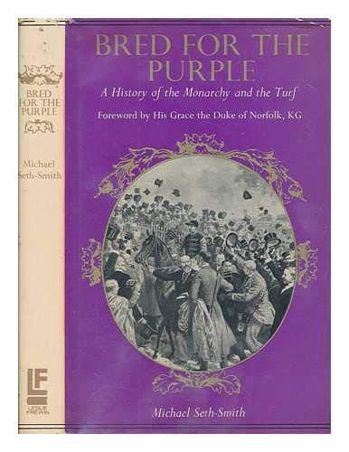 Beispielbild fr BRED FOR THE PURPLE: A HISTORY OF THE MONARCHY AND THE TURF. zum Verkauf von Cambridge Rare Books