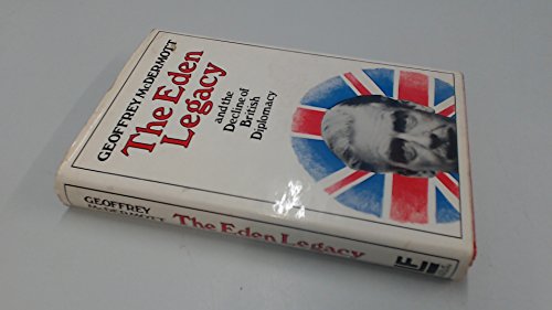 Stock image for The Eden legacy and the decline of British diplomacy for sale by AwesomeBooks