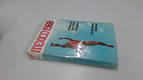 Imagen de archivo de Mexico 1968:a Diary of the XIXth Olympiad: A Diary of the XIXth Olympiad a la venta por RIVERLEE BOOKS