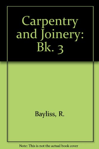 Beispielbild fr Carpentry and Joinery: Bk. 3 zum Verkauf von WorldofBooks
