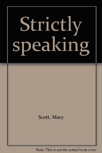 Strictly speaking (9780090995301) by Scott, Mary