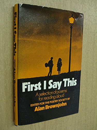 9780091000400: First I Say This: A selection of poems for reading aloud