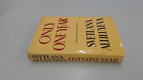 9780091021009: Only One Year [By] Svetlana Alliluyeva. Translated from the Russian by Paul Chavchavadze
