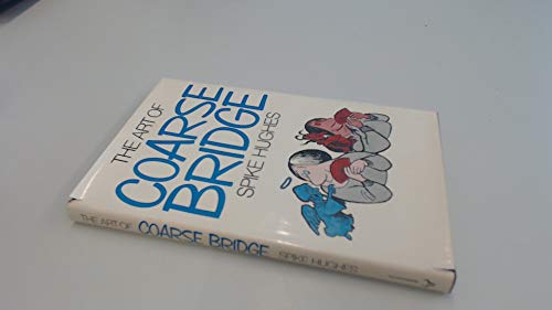 9780091027506: The art of coarse bridge