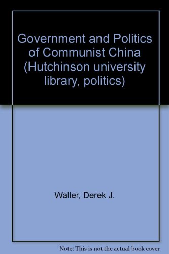 Beispielbild fr Government and Politics of Communist China (Hutchinson university library, politics) zum Verkauf von Books From California