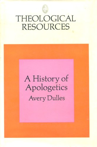 Beispielbild fr A history of apologetics (Theological resources) zum Verkauf von Wonder Book