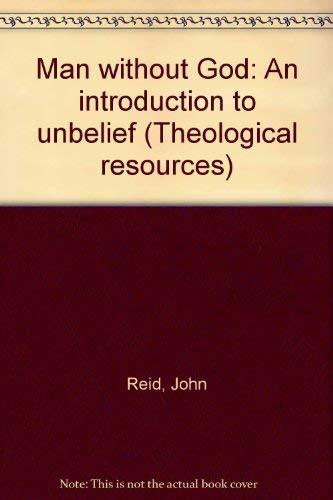 Beispielbild fr Man without God: An introduction to unbelief (Theological resources) zum Verkauf von Redux Books