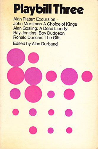 Stock image for Playbill: v. 3 (Playbill) ; A Choice of Kings, Boy Dudgeon, Excursion, Dead Liberty, The Gift for sale by WorldofBooks