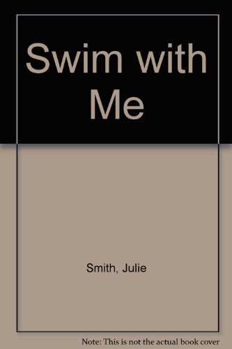 Swim with me (9780091079208) by Julie Smith