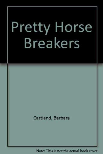 9780091080600: The pretty horse-breakers