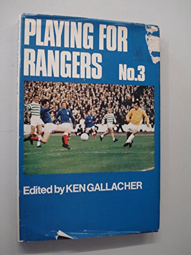 Stock image for Playing for Rangers No. 3 for sale by WorldofBooks