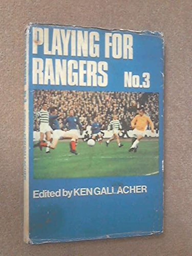 Playing for Rangers No. 3 (9780091083403) by Ken Gallacher