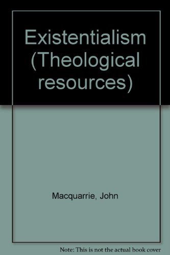 Existentialism (Theological resources) (9780091084509) by Macquarrie, John