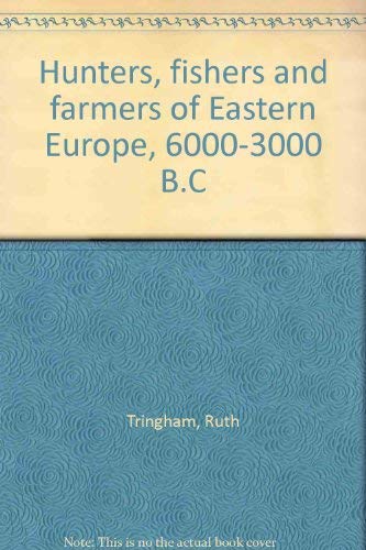 Beispielbild fr Hunters, fishers and farmers of Eastern Europe, 6000-3000 B.C zum Verkauf von Books From California