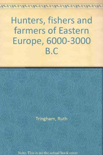 Stock image for Hunters, fishers and farmers of Eastern Europe, 6000-3000 B.C for sale by Powell's Bookstores Chicago, ABAA