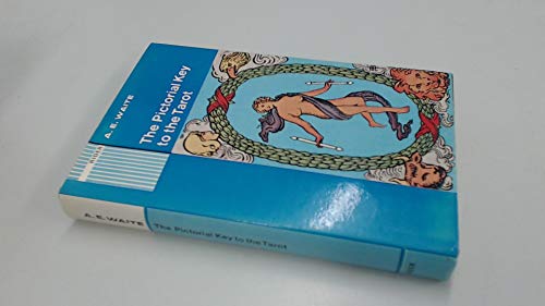 The Pictorial Key to the Tarot: Being Fragments of a Secret Tradition Under the Veil of Divination (9780091093709) by Waite, Arthur Edward; Smith, Pamela Colman