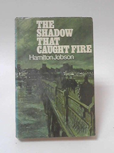 Stock image for The Shadow That Caught Fire for sale by Neil Shillington: Bookdealer/Booksearch