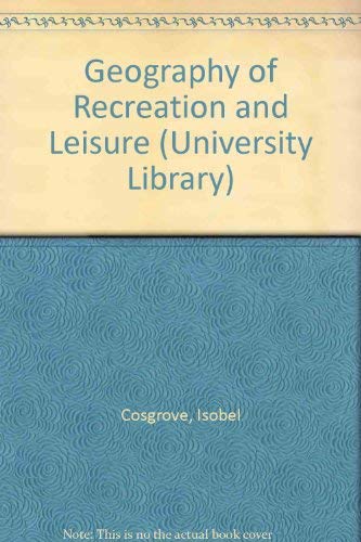 Stock image for Geography of Recreation and Leisure (University Library) for sale by madelyns books