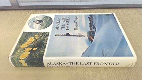 9780091109707: Alaska: The Last Frontier