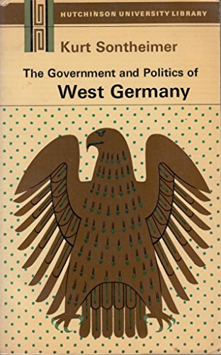 9780091111311: The government and politics of West Germany; (Hutchinson University library. Politics)