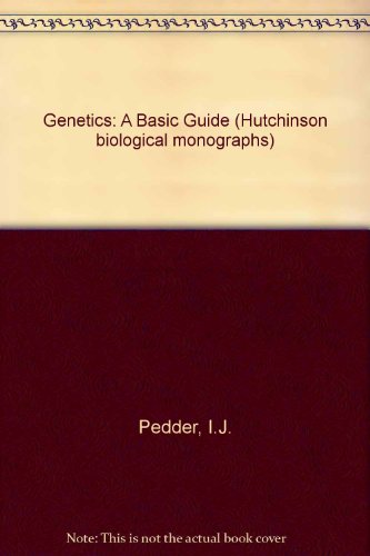 9780091117313: Genetics -- a basic guide (Hutchinson biological monographs)