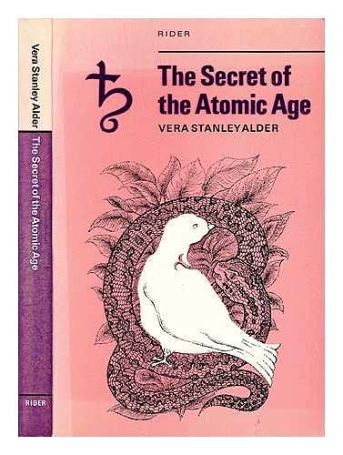 9780091118112: The secret of the atomic age: A search for man's true destiny