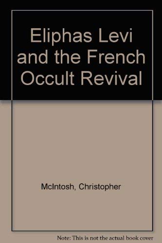 9780091122706: Eliphas Levi and the French Occult Revival