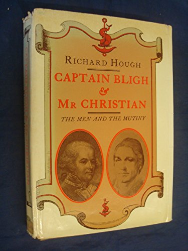 Beispielbild fr Captain Bligh & Mr. Christian: The men and the mutiny zum Verkauf von Chapter 1