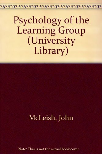 The psychology of the learning group (9780091140106) by McLeish, John