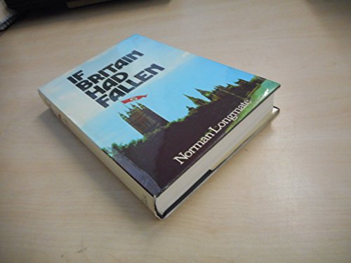 Stock image for If Britain Had Fallen : The Real Nazi Occupation Plans for sale by Better World Books