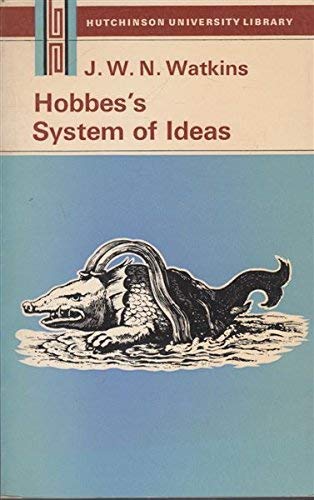 Beispielbild fr Hobbes's system of ideas: A study in the political significance of philosophical theories (Hutchinson university library : Philosophy) zum Verkauf von Books Unplugged