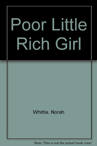 Beispielbild fr Poor Little Rich Girl zum Verkauf von ThriftBooks-Atlanta