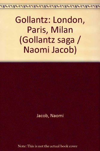 9780091149208: Gollantz: London, Paris, Milan (Gollantz saga / Naomi Jacob)