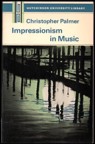 9780091151416: Impressionism in Music