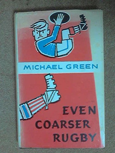 Imagen de archivo de Even Coarser Rugby; Or, What Did You Do to Ronald? a la venta por ThriftBooks-Atlanta