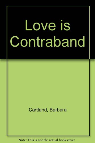9780091165000: Love is Contraband