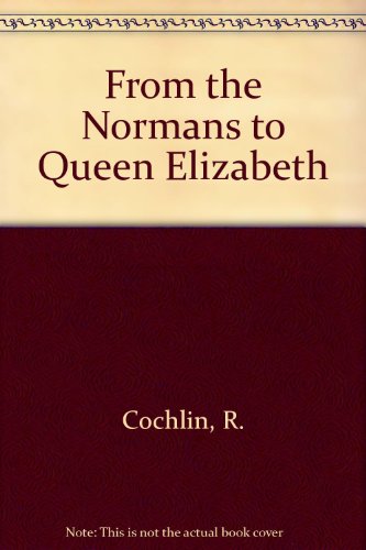 9780091190415: From the Normans to Queen Elizabeth
