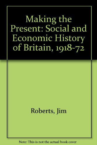 9780091199517: Making the Present: Social and Economic History of Britain, 1918-72