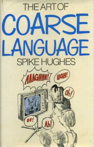 Beispielbild fr The Art of Coarse Language zum Verkauf von RIVERLEE BOOKS