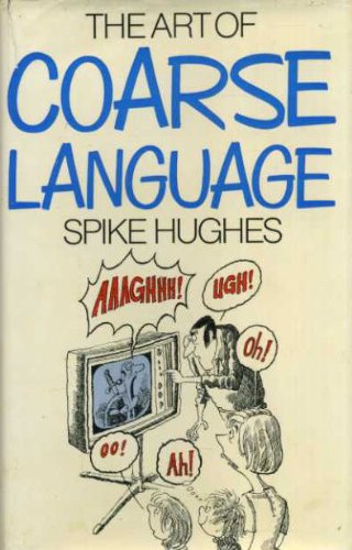 Imagen de archivo de The Art of Coarse Language a la venta por RIVERLEE BOOKS