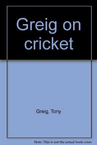 Stock image for Greig on Cricket - A Player's Guide for sale by Books & Bygones