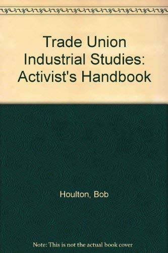 9780091226008: Trade Union Industrial Studies: Activist's Handbook